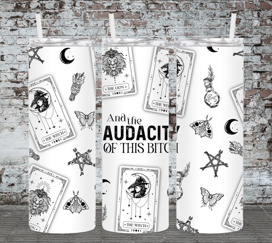 The Audacity Of This Bitch Tarot Cards 20 Ounce Sublimated Tumbler